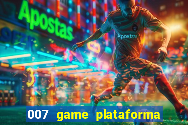 007 game plataforma de jogos